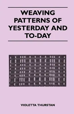 Webereimuster von gestern und heute - Weaving Patterns of Yesterday and Today