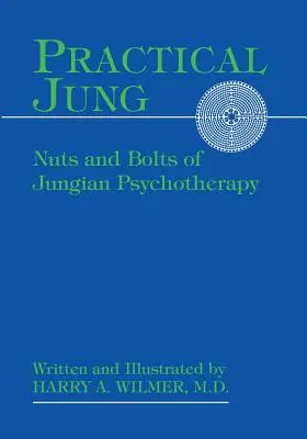 Praktischer Jung: Das Einmaleins der Jungschen Psychotherapie - Practical Jung: Nuts and Bolts of Jungian Psychotherapy