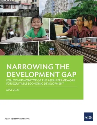 Verkleinerung des Entwicklungsgefälles: Follow-Up Monitor des ASEAN-Rahmens für gerechte wirtschaftliche Entwicklung - Narrowing the Development Gap: Follow-Up Monitor of the ASEAN Framework for Equitable Economic Development