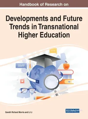 Handbuch der Forschung über Entwicklungen und zukünftige Trends in der transnationalen Hochschulbildung - Handbook of Research on Developments and Future Trends in Transnational Higher Education