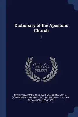 Wörterbuch der Apostolischen Kirche: 2 - Dictionary of the Apostolic Church: 2