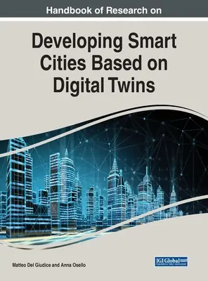 Handbuch der Forschung zur Entwicklung intelligenter Städte auf der Grundlage von digitalen Zwillingen - Handbook of Research on Developing Smart Cities Based on Digital Twins