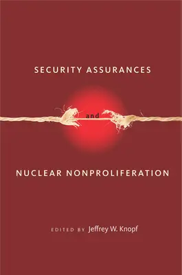 Sicherheitsgarantien und nukleare Nichtverbreitung - Security Assurances and Nuclear Nonproliferation