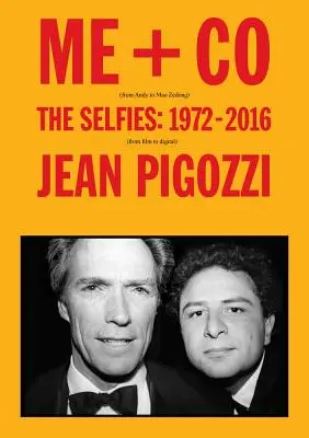 Jean Pigozzi: Ich + Co: Die Selfies: 1972-2016 - Jean Pigozzi: Me + Co: The Selfies: 1972-2016