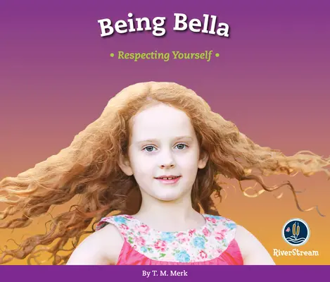 Respekt! Bella sein: Sich selbst respektieren - Respect!: Being Bella: Respecting Yourself