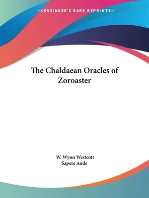 Die chaldäischen Orakel des Zoroaster - The Chaldaean Oracles of Zoroaster