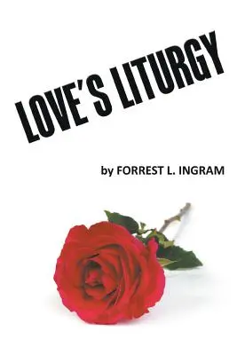Die Liturgie der Liebe - Love's Liturgy