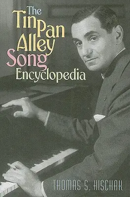 Die Tin Pan Alley Song Enzyklopädie - The Tin Pan Alley Song Encyclopedia