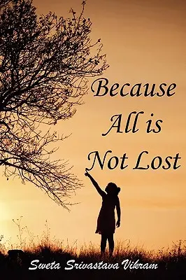 Denn es ist nicht alles verloren: Verse über Trauer - Because All Is Not Lost: Verse on Grief