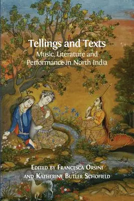 Erzählungen und Texte: Musik, Literatur und Performance in Nordindien - Tellings and Texts: Music, Literature and Performance in North India