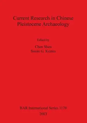 Aktuelle Forschung in der Archäologie des chinesischen Pleistozäns - Current Research in Chinese Pleistocene Archaeology