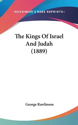 Die Könige von Israel und Juda (1889) - The Kings Of Israel And Judah (1889)