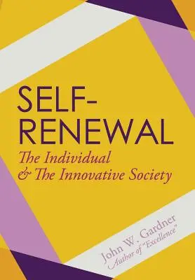 Selbsterneuerung: Das Individuum und die innovative Gesellschaft - Self-Renewal: The Individual and the Innovative Society