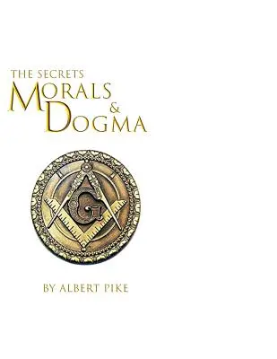 Moral und Dogma des Alten und Angenommenen Schottischen Ritus der Freimaurerei - Morals and Dogma of The Ancient and Accepted Scottish Rite of Freemasonry