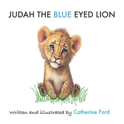 Juda der blauäugige Löwe: Blauäugiger Löwe - Judah the Blue-Eyed Lion: Blue-Eye Lion