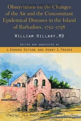 Beobachtungen über die Veränderungen der Luft und die damit einhergehenden epidemischen Krankheiten auf der Insel Barbados - Observations on the Changes of the Air and the Concomitant Epidemical Diseases in the Island of Barbadoes