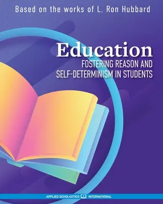 Bildung: Förderung von Vernunft und Selbstbestimmung bei Schülern - Education: Fostering Reason and Self-Determinism in Students