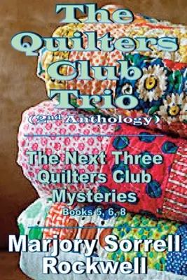 Das Quilters Club Trio: Bücher 5, 6 und 8 der Quilters Club Mystery Serie - The Quilters Club Trio: Books 5, 6, and 8 in The Quilters Club Mystery Series