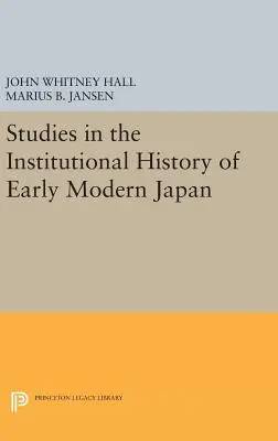 Studien zur institutionellen Geschichte des frühneuzeitlichen Japan - Studies in the Institutional History of Early Modern Japan