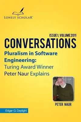 Pluralismus in der Softwaretechnik: Der Turing-Preisträger Peter Naur erklärt - Pluralism in Software Engineering: Turing Award Winner Peter Naur Explains