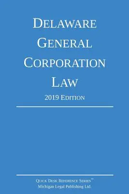 Allgemeines Gesellschaftsrecht von Delaware; Ausgabe 2019 - Delaware General Corporation Law; 2019 Edition