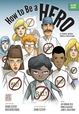 Wie man ein Held wird: Ein Comicbuch über Mobbing - How to Be a Hero: A Comic Book about Bullying