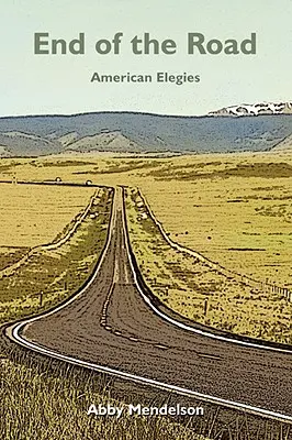 Das Ende des Weges: Amerikanische Elegien - End of the Road: American Elegies