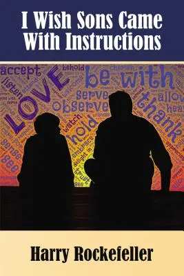 Ich wünschte, Söhne kämen mit Anleitung - I Wish Sons Came with Instructions