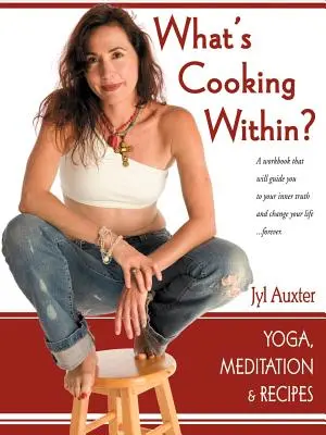 Was kocht im Inneren? Ein spirituelles Kochbuch - What's Cooking Within? A Spiritual Cookbook