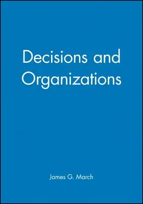 Entscheidungen und Organisationen - Decisions and Organizations