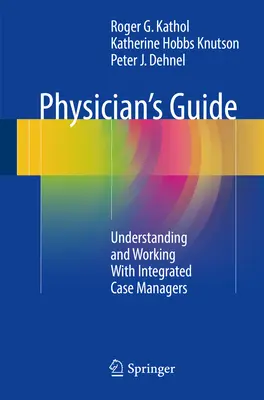 Leitfaden für Ärzte: Verstehen und Arbeiten mit integrierten Fallmanagern - Physician's Guide: Understanding and Working with Integrated Case Managers