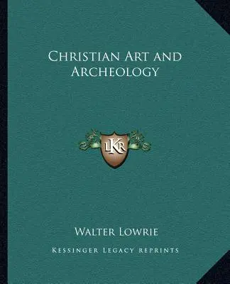 Christliche Kunst und Archäologie - Christian Art and Archeology