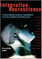 Integrative Neurowissenschaft: Die Zusammenführung biologischer, psychologischer und klinischer Modelle des menschlichen Gehirns - Integrative Neuroscience: Bringing Together Biological, Psychological and Clinical Models of the Human Brain