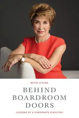 Hinter den Türen der Vorstandsetage: : Lektionen eines Unternehmensdirektors - Behind Boardroom Doors: : Lessons from a Corporate Director