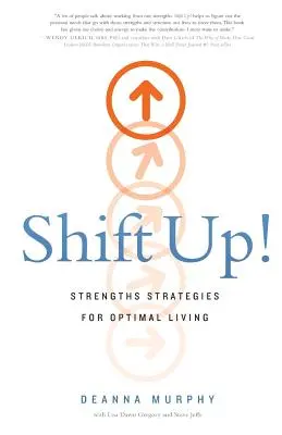 Shift Up!: Stärkenstrategien für ein optimales Leben - Shift Up!: Strengths Strategies for Optimal Living