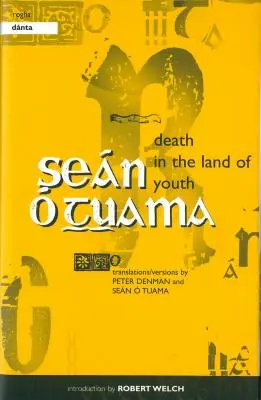 Der Tod im Land der Jugend / Rogha Danta: Ausgewählte Gedichte von Sen Tuama - Death in the Land of Youth / Rogha Danta: Selected Poems by Sen  Tuama
