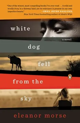 Der weiße Hund fiel vom Himmel: Der weiße Hund fiel vom Himmel: Ein Roman - White Dog Fell from the Sky: White Dog Fell from the Sky: A Novel
