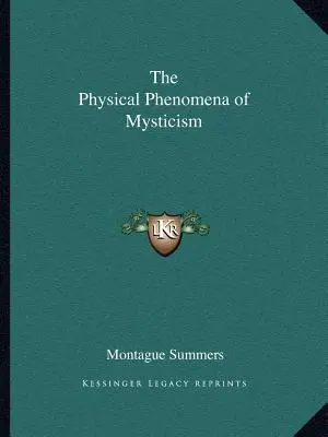 Die physikalischen Phänomene des Mystizismus - The Physical Phenomena of Mysticism