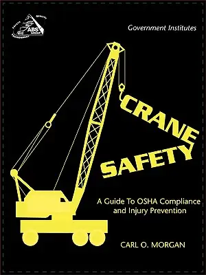 Sicherheit von Kränen: Ein Leitfaden zur Einhaltung der OSHA-Bestimmungen und zur Verhütung von Unfällen - Crane Safety: A Guide to OSHA Compliance and Injury Prevention