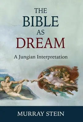 Die Bibel als Traum: Eine jungianische Deutung - The Bible as Dream: A Jungian Interpretation