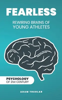 Furchtlos: Die Neuverdrahtung des Gehirns junger Athleten - Fearless: Rewiring Brains of Young Athletes