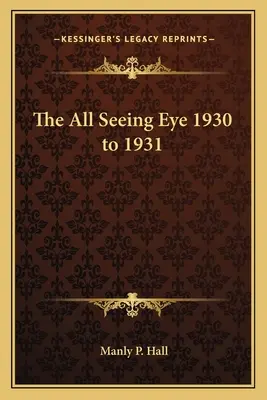 Das Allsehende Auge 1930 bis 1931 - The All Seeing Eye 1930 to 1931