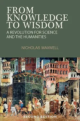 Vom Wissen zur Weisheit: Eine Revolution für die Wissenschaft und die Geisteswissenschaften - From Knowledge to Wisdom: A Revolution for Science and the Humanities