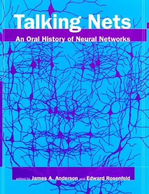 Sprechende Netze: Eine mündliche Geschichte der neuronalen Netze - Talking Nets: An Oral History of Neural Networks