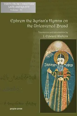 Die Hymnen von Ephrem dem Syrer über die ungesäuerten Brote - Ephrem the Syrian's Hymns on the Unleavened Bread