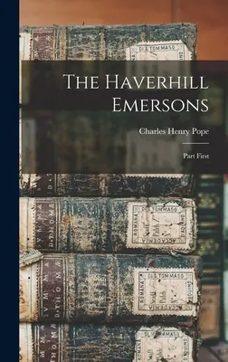 Die Haverhill Emersons: Erster Teil - The Haverhill Emersons: Part First