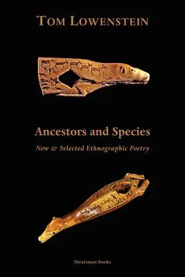 Vorfahren und Spezies. Neue und ausgewählte ethnographische Poesie. - Ancestors and Species. New & Selected Ethnographic Poetry.