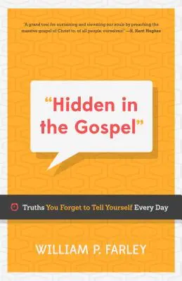 Verborgen im Evangelium: Wahrheiten, die Sie jeden Tag zu sagen vergessen - Hidden in the Gospel: Truths You Forget to Tell Yourself Every Day