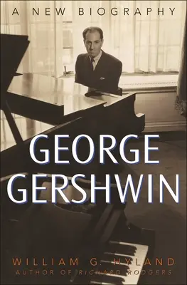 George Gershwin: Eine neue Biographie - George Gershwin: A New Biography