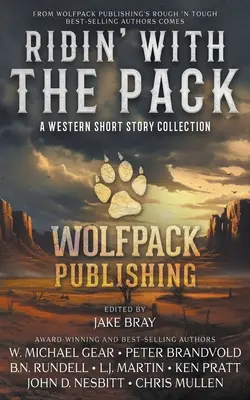 Mit dem Rudel reiten: Eine Sammlung von Western-Kurzgeschichten - Ridin' with the Pack: A Western Short Story Collection